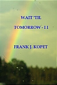 Wait Til Tomorrow - I I (Paperback)