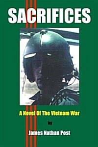 Sacrifices: A Novel of the Vietnam War (Paperback)