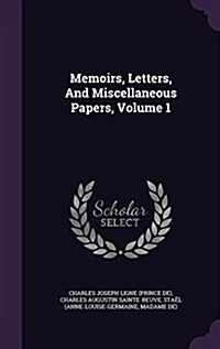 Memoirs, Letters, and Miscellaneous Papers, Volume 1 (Hardcover)