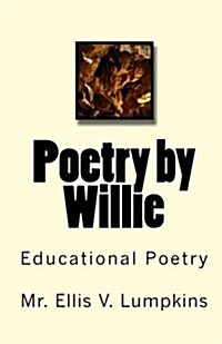 Poetry by Willie: Educational Poetry (Paperback)