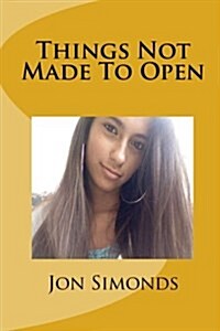Things Not Made to Open (Paperback)