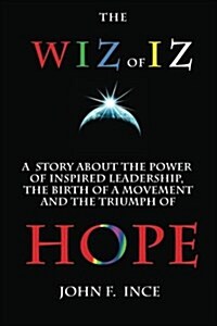The Wiz of Iz: A Powerful Parable (Paperback)