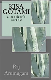 Kisa Gotami: A Mothers Sorrow (Paperback)