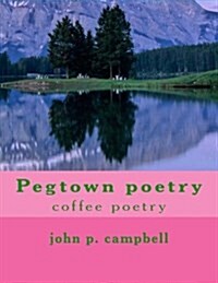 Pegtown Poetry (Paperback)