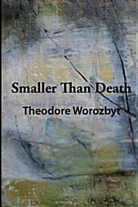 Smaller Than Death (Black & White Edition) (Paperback)