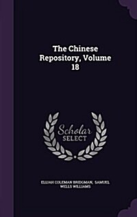 The Chinese Repository, Volume 18 (Hardcover)