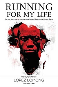 Running for My Life: One Lost Boys Journey from the Killing Fields of Sudan to the Olympic Games (Paperback)