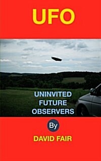 Uninvited Future Observers (Paperback)