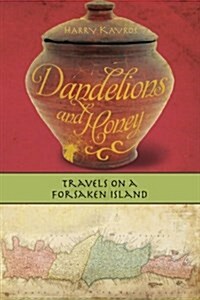 Dandelions and Honey: Travels on a Forsaken Island (Paperback)
