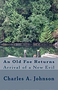 An Old Foe Returns: Arrival of a New Evil (Paperback)