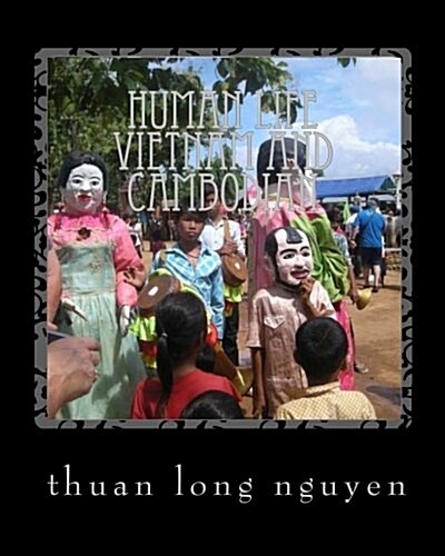 Human Life Vietnam and Cambodian: Living and Life and People of Vietnam and Cambodian (Paperback)