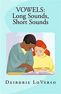 Vowels: Long Sounds, Short Sounds: (Teachers Edition) (Paperback)