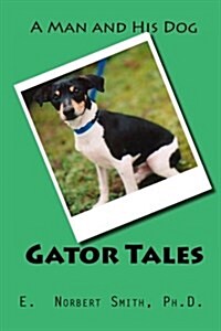 Gator Tales: A Man and His Dog (Paperback)