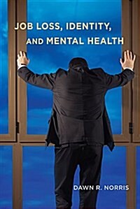 Job Loss, Identity, and Mental Health (Hardcover)