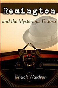 Remington and the Mysterious Fedora (Paperback)