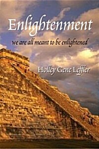 Enlightenment: We Are All Meant to Be Enlightened (Paperback)