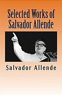 Selected Works of Salvador Allende (Paperback)