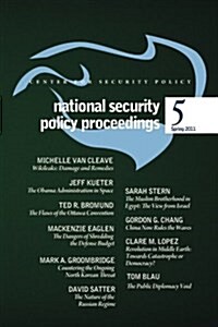 National Security Policy Proceedings: Spring 2011 (Paperback)