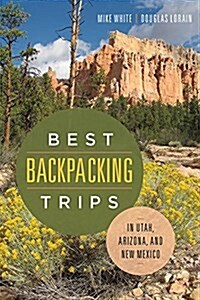Best Backpacking Trips in Utah, Arizona, and New Mexico (Paperback)