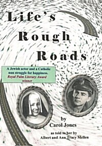 Lifes Rough Roads: A Jewish Actor and a Catholic Nun Struggle for Happiness (Paperback)