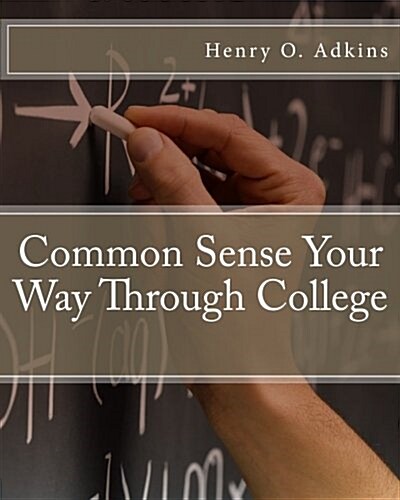 Common Sense Your Way Through College Workbook (Paperback)