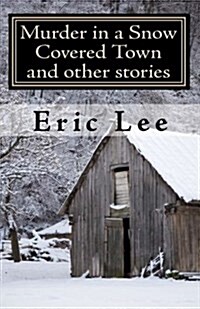 Murder in a Snow Covered Town and Other Stories (Paperback)