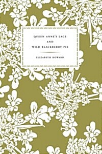 Queen Annes Lace and Wild Blackberry Pie (Paperback)