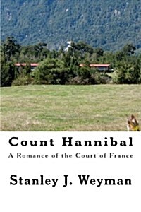 Count Hannibal: A Romance of the Court of France (Paperback)