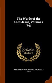 The Words of the Lord Jesus, Volumes 7-8 (Hardcover)