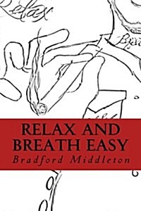 Relax and Breath Easy (Paperback)