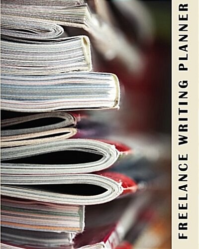 Freelance Writing Planner (Paperback)