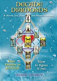 Decade Diamonds & Month, Day, Hour and Minute Diamonds: Your Destiny in Action (Paperback)