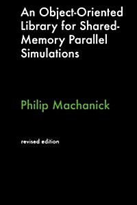 An Object-Oriented Library for Shared-Memory Parallel Simulations (Paperback)