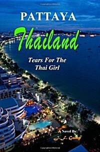 Thailand - Pattaya: Tears for the Thai Girl (Paperback)