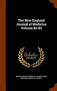 The New England Journal of Medicine Volume 82-83 (Hardcover)