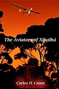 The Aviators of Xibalba (Paperback)