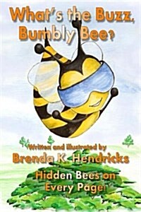 Whats the Buzz, Bumbly Bee? (Paperback)