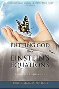 Putting God Into Einsteins Equations: Energy of the Soul (Paperback)