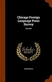 Chicago Foreign Language Press Survey: German (Hardcover)