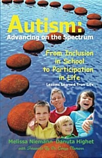 Autism: Advancing on the Spectrum: From Inclusion in School to Participation in Life (Paperback)