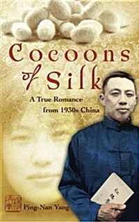 Cocoons of Silk: A True Romance from 1930s China (Paperback)