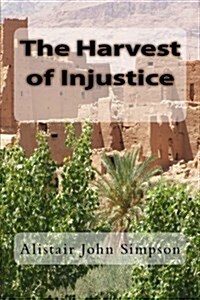 The Harvest of Injustice (Paperback)