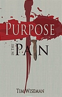 Purpose in the Pain (Paperback)