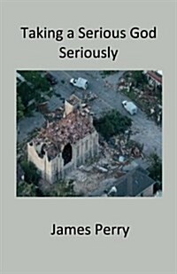 Taking a Serious God Seriously (Paperback)