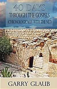 40 Days Through the Gospels (Paperback)