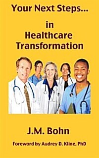 Your Next Steps in Healthcare Transformation (Paperback)