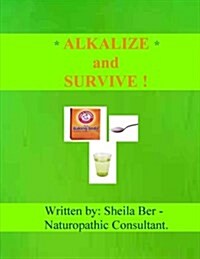 Alkalize and Survive! (Paperback)