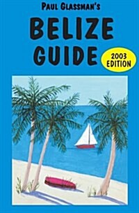 Belize Guide: 2003 Edition (Paperback)
