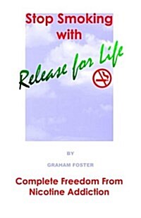 Stop Smoking with Release for Life (Paperback)