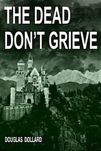 The Dead Dont Grieve (Paperback)